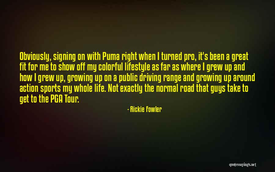Turned My Life Around Quotes By Rickie Fowler Turned My Life Around Quotes By Rickie Fowler