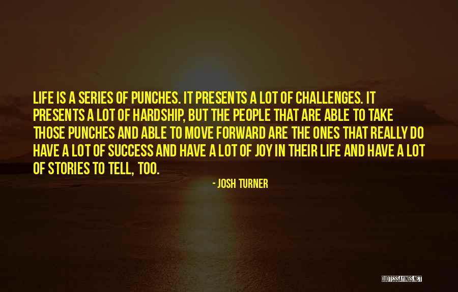Turner Series Quotes By Josh Turner Turner Series Quotes By Josh Turner
