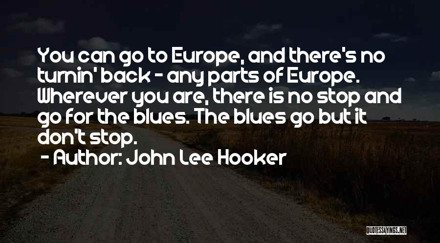 Turnin Up Quotes By John Lee Hooker