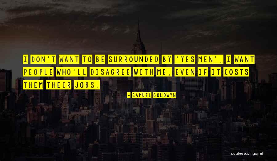 Turning 33 Years Old Quotes By Samuel Goldwyn Turning 33 Years Old Quotes By Samuel Goldwyn