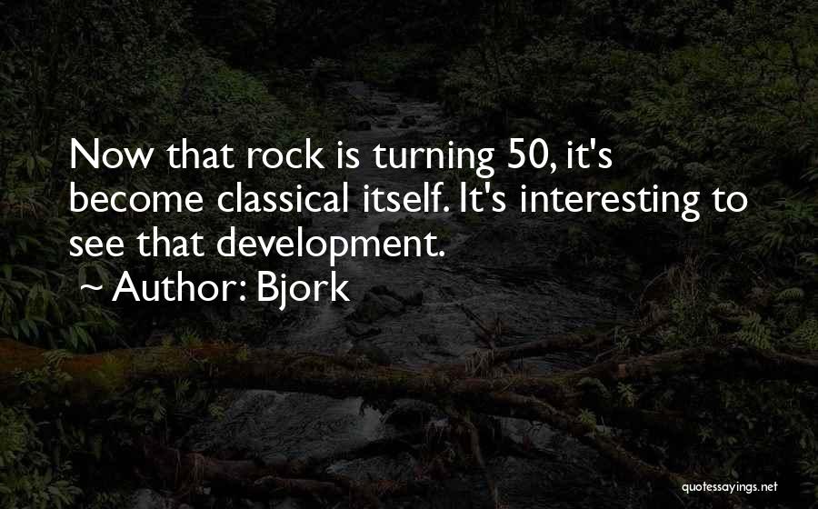 Turning 50 Quotes By Bjork