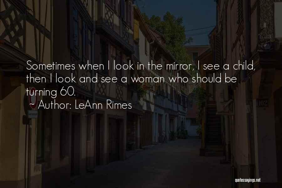Turning 60 Quotes By LeAnn Rimes