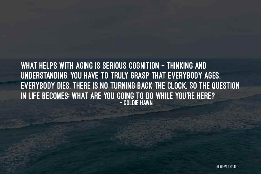 Turning Back The Clock Quotes By Goldie Hawn