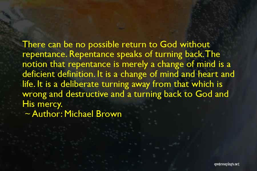 Turning Back To God Quotes By Michael Brown