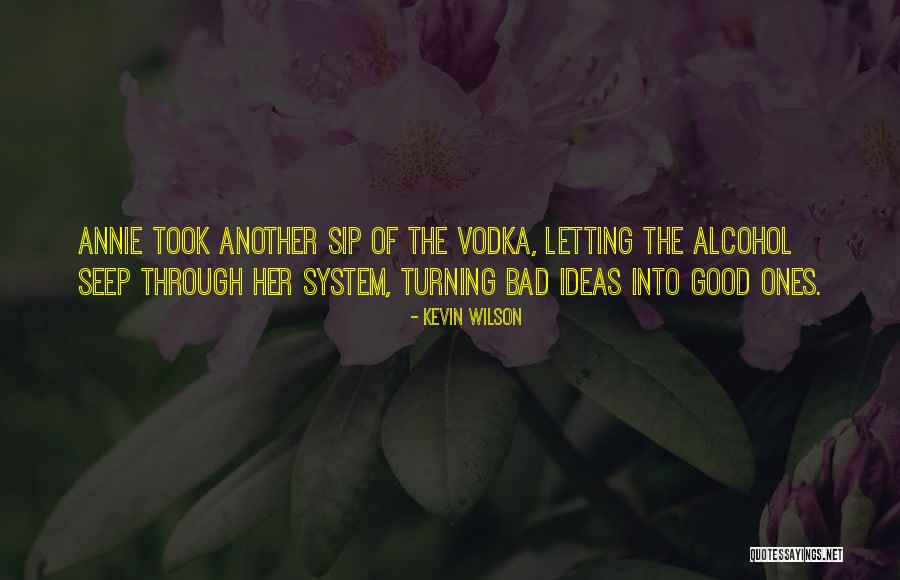 Turning Bad Into Good Quotes By Kevin Wilson Turning Bad Into Good Quotes By Kevin Wilson