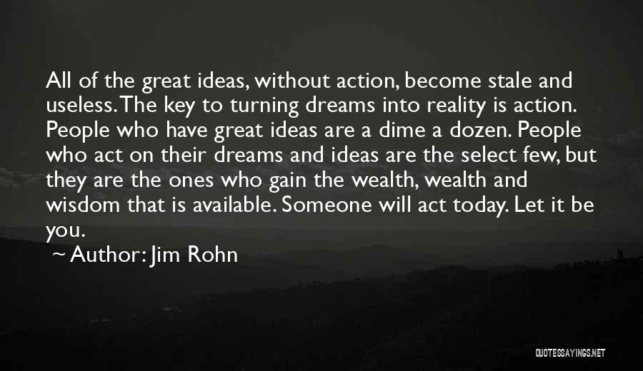 Turning Dreams Into Reality Quotes By Jim Rohn