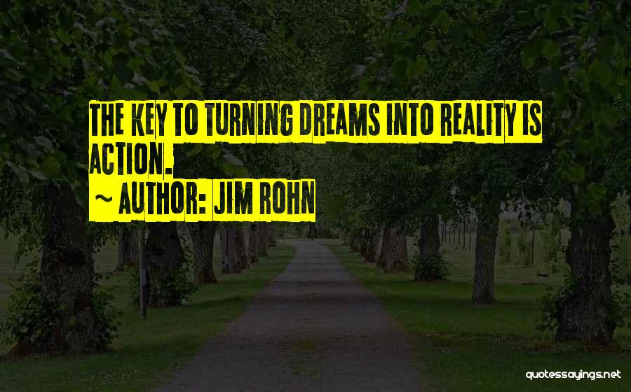 Turning Dreams Into Reality Quotes By Jim Rohn