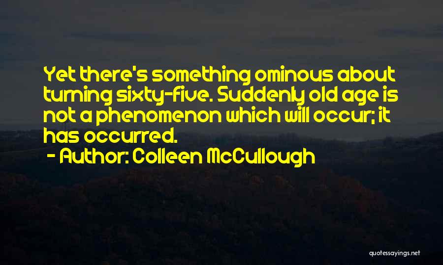 Turning Five Quotes By Colleen McCullough