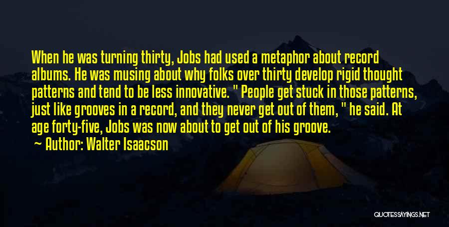 Turning Five Quotes By Walter Isaacson