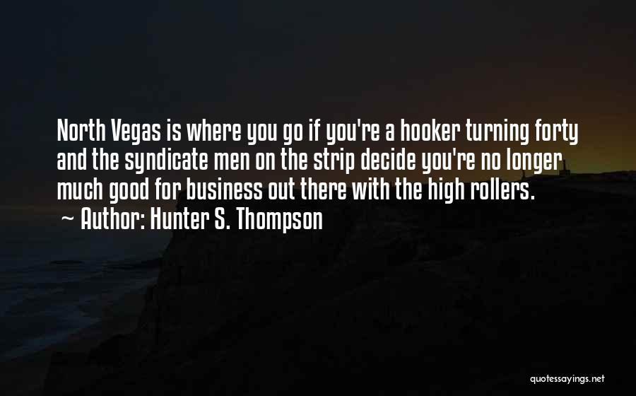 Turning Forty Quotes By Hunter S. Thompson