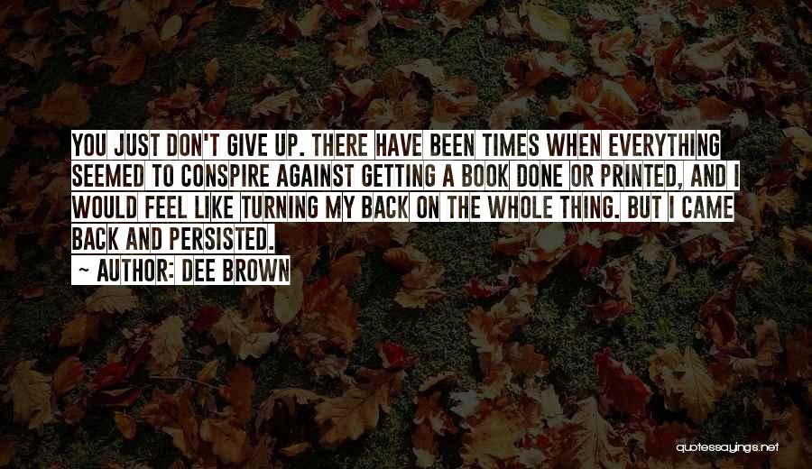 Turning My Back Quotes By Dee Brown