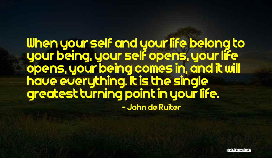 Turning Point In Life Quotes By John De Ruiter Turning Point In Life Quotes By John De Ruiter