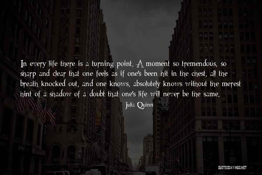 Turning Point In Life Quotes By Julia Quinn Turning Point In Life Quotes By Julia Quinn