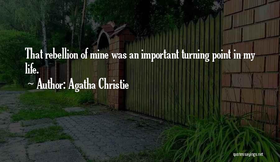 Turning Point Of Life Quotes By Agatha Christie