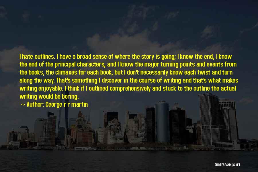 Turning Points Quotes By George R R Martin