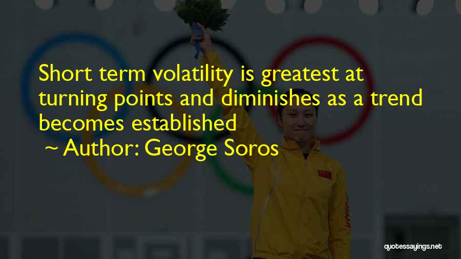 Turning Points Quotes By George Soros