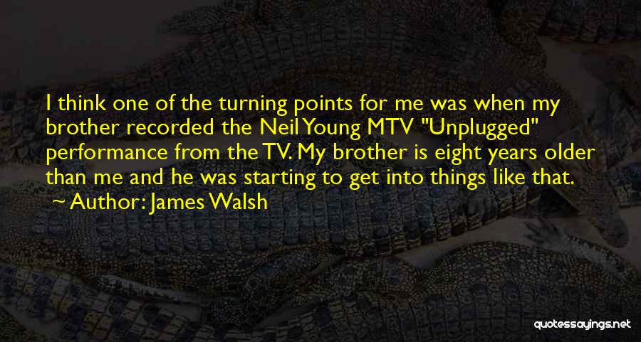 Turning Points Quotes By James Walsh