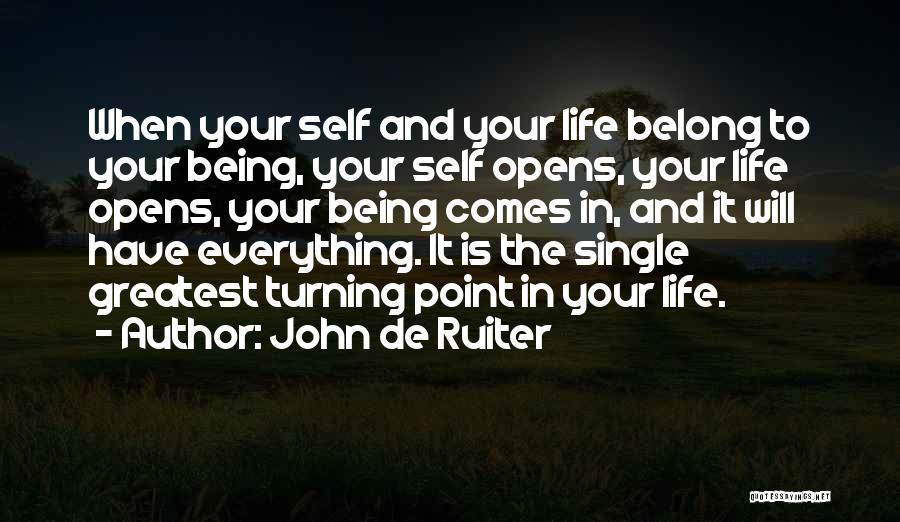 Turning Points Quotes By John De Ruiter