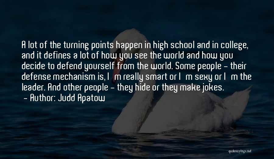 Turning Points Quotes By Judd Apatow