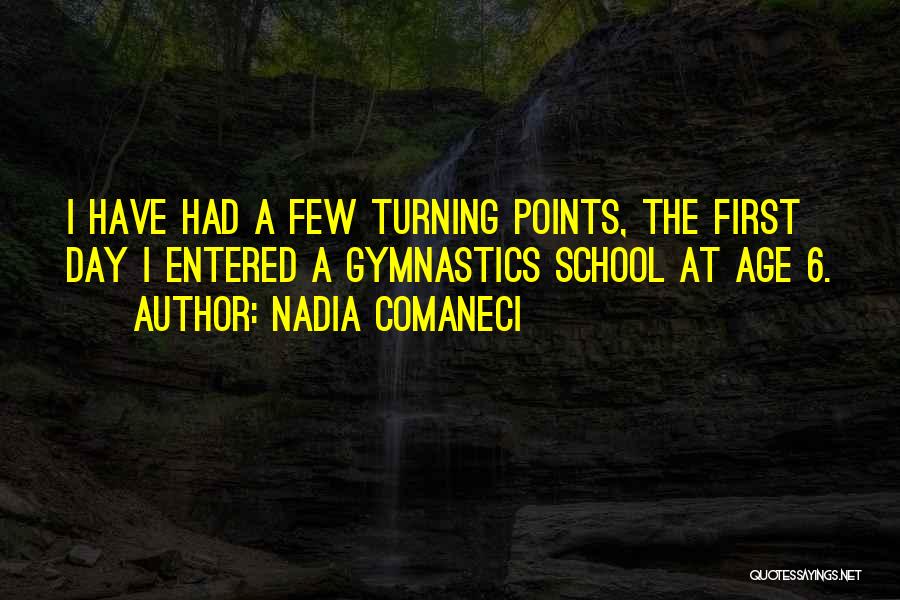 Turning Points Quotes By Nadia Comaneci