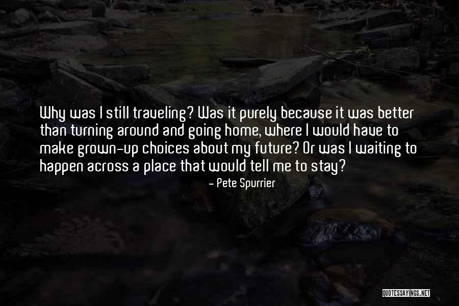 Turning Stay Quotes By Pete Spurrier Turning Stay Quotes By Pete Spurrier