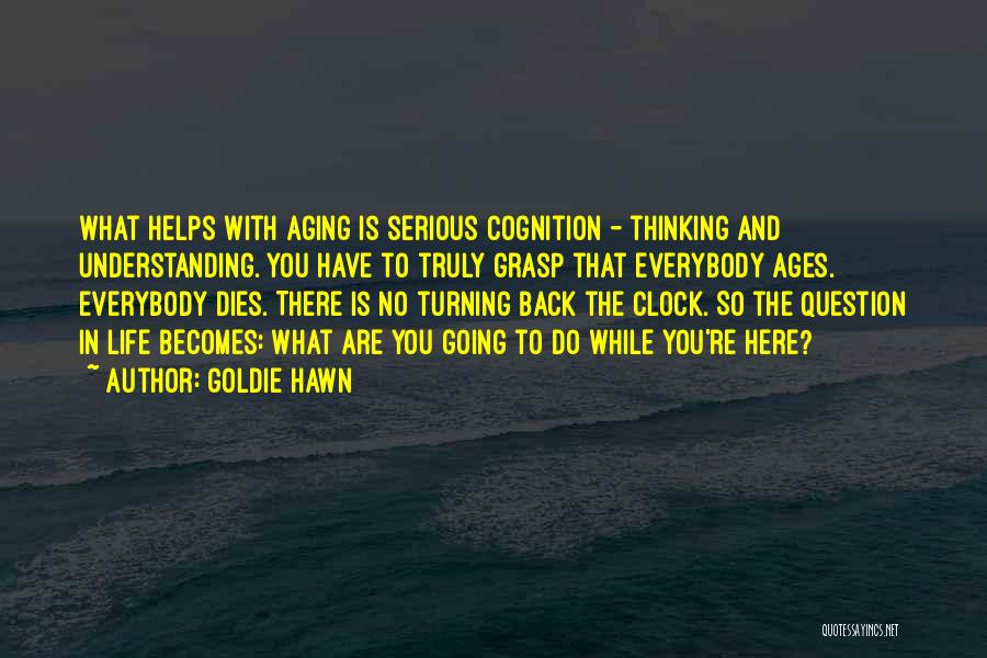 Turning The Clock Back Quotes By Goldie Hawn