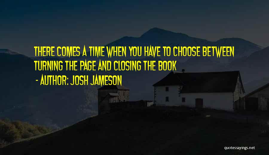 Turning The Page Or Closing The Book Quotes By Josh Jameson