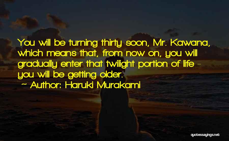 Turning Thirty Quotes By Haruki Murakami