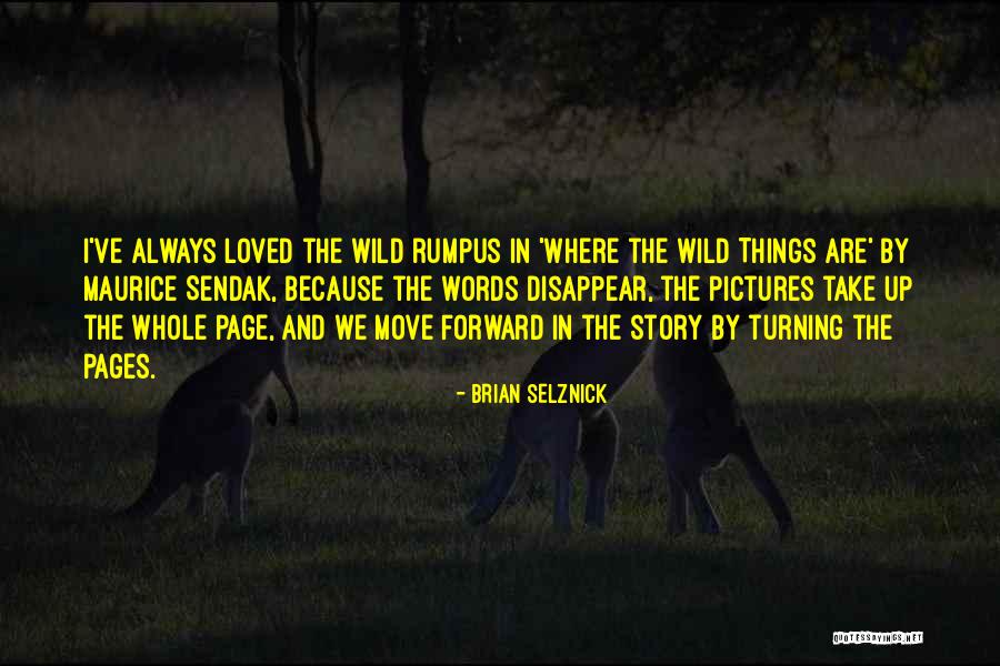 Turning Up Quotes By Brian Selznick Turning Up Quotes By Brian Selznick