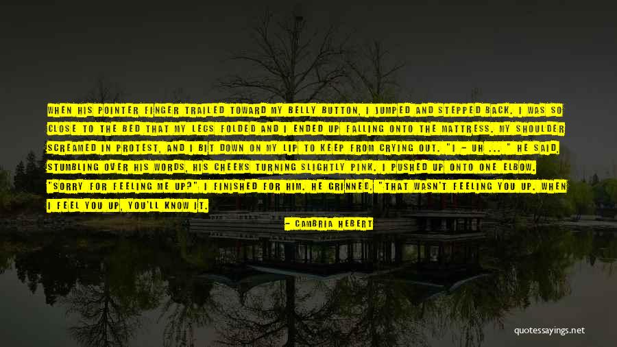 Turning Up Quotes By Cambria Hebert Turning Up Quotes By Cambria Hebert