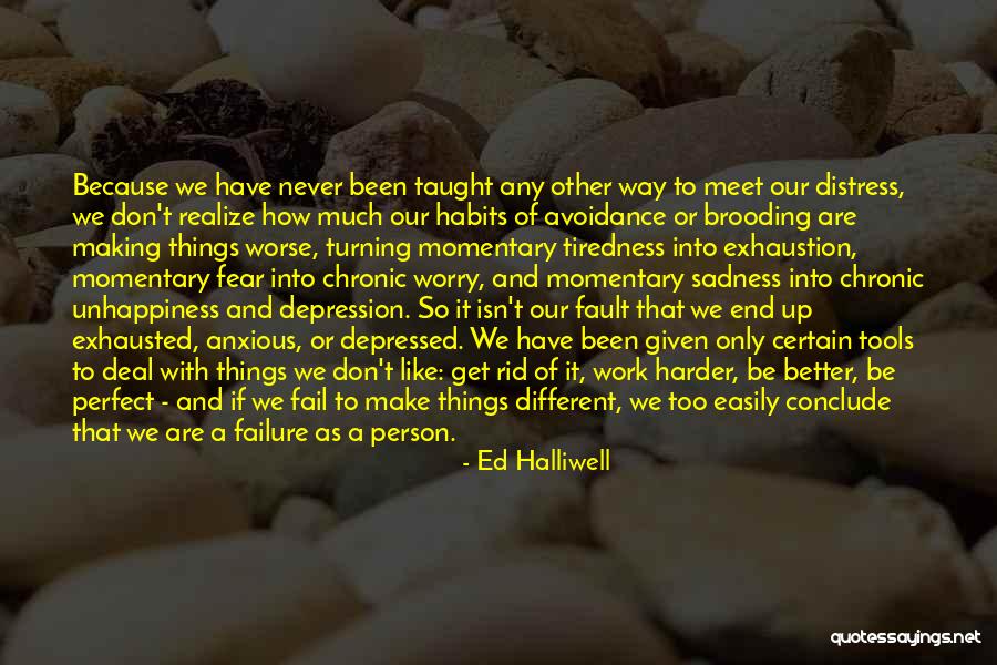Turning Up Quotes By Ed Halliwell Turning Up Quotes By Ed Halliwell