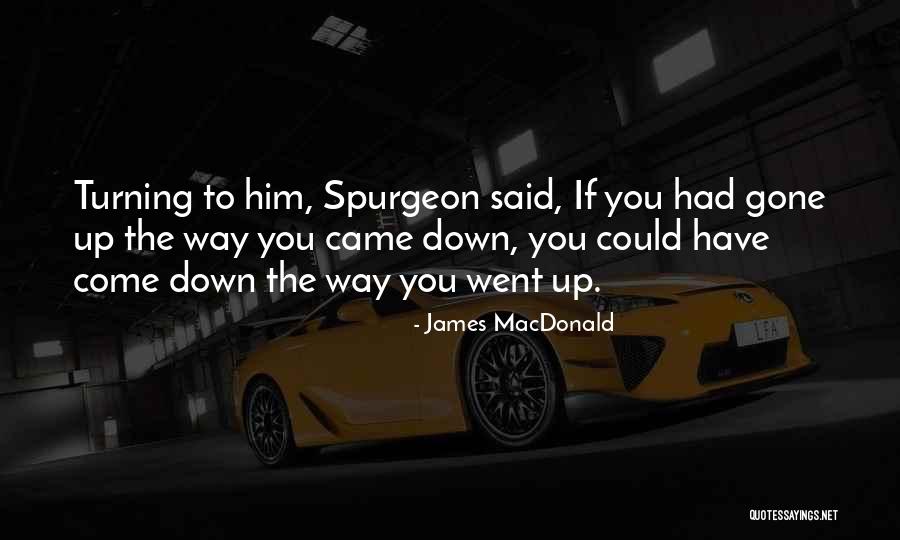 Turning Up Quotes By James MacDonald Turning Up Quotes By James MacDonald