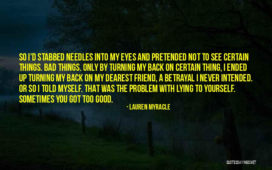 Turning Your Back On A Friend Quotes By Lauren Myracle Turning Your Back On A Friend Quotes By Lauren Myracle