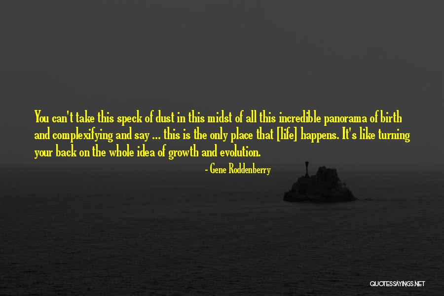 Turning Your Back On Life Quotes By Gene Roddenberry Turning Your Back On Life Quotes By Gene Roddenberry