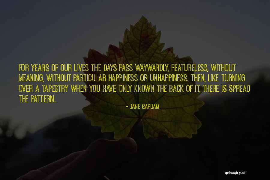 Turning Your Back On Life Quotes By Jane Gardam Turning Your Back On Life Quotes By Jane Gardam