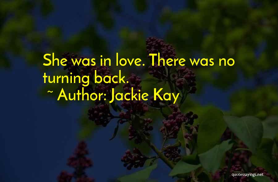 Turning Your Back On Love Quotes By Jackie Kay