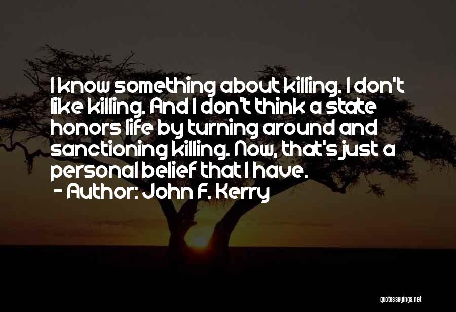 Turning Your Life Around Quotes By John F. Kerry