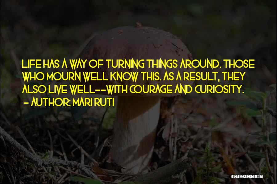 Turning Your Life Around Quotes By Mari Ruti