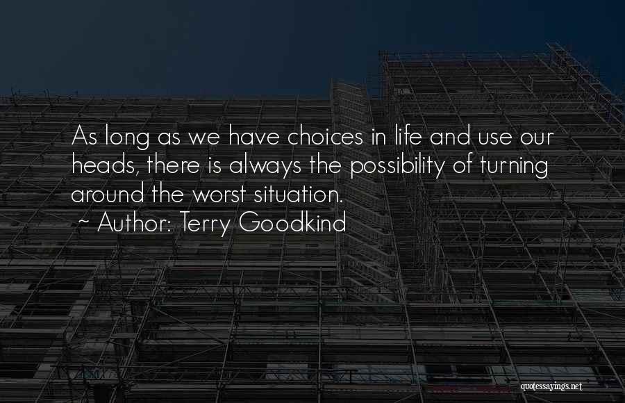 Turning Your Life Around Quotes By Terry Goodkind