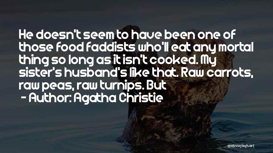 Turnips Quotes By Agatha Christie