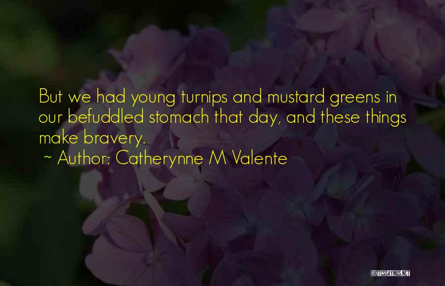 Turnips Quotes By Catherynne M Valente