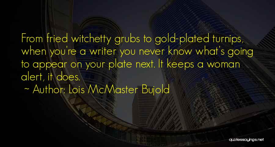 Turnips Quotes By Lois McMaster Bujold