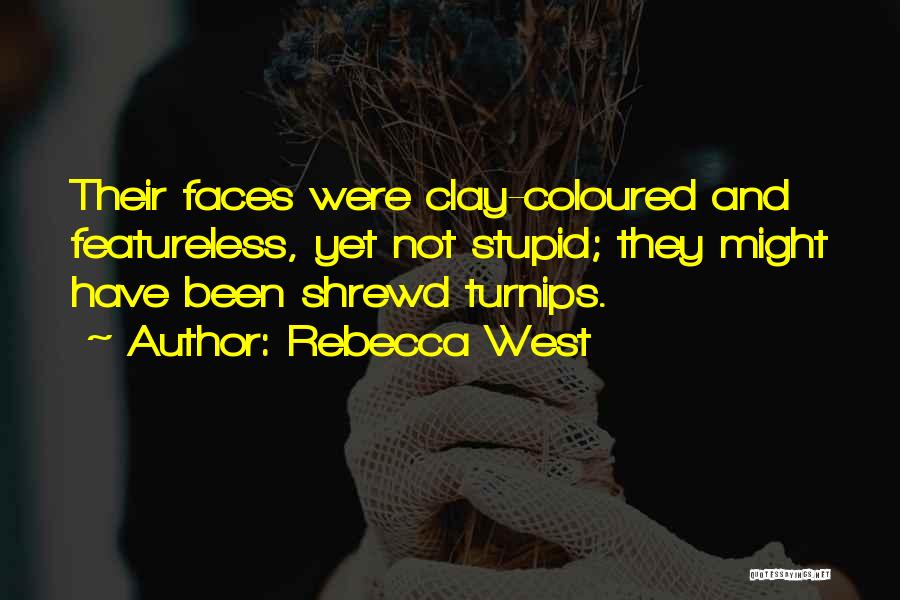 Turnips Quotes By Rebecca West