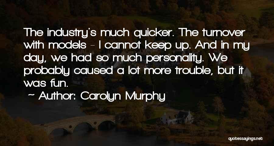 Turnover Quotes By Carolyn Murphy