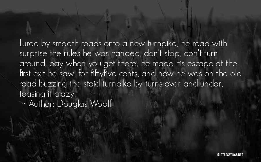 Turnpike Quotes By Douglas Woolf