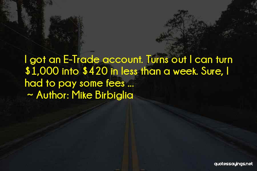 Turns 1 Quotes By Mike Birbiglia