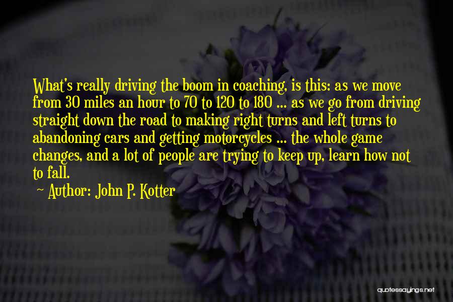 Turns In The Road Quotes By John P. Kotter