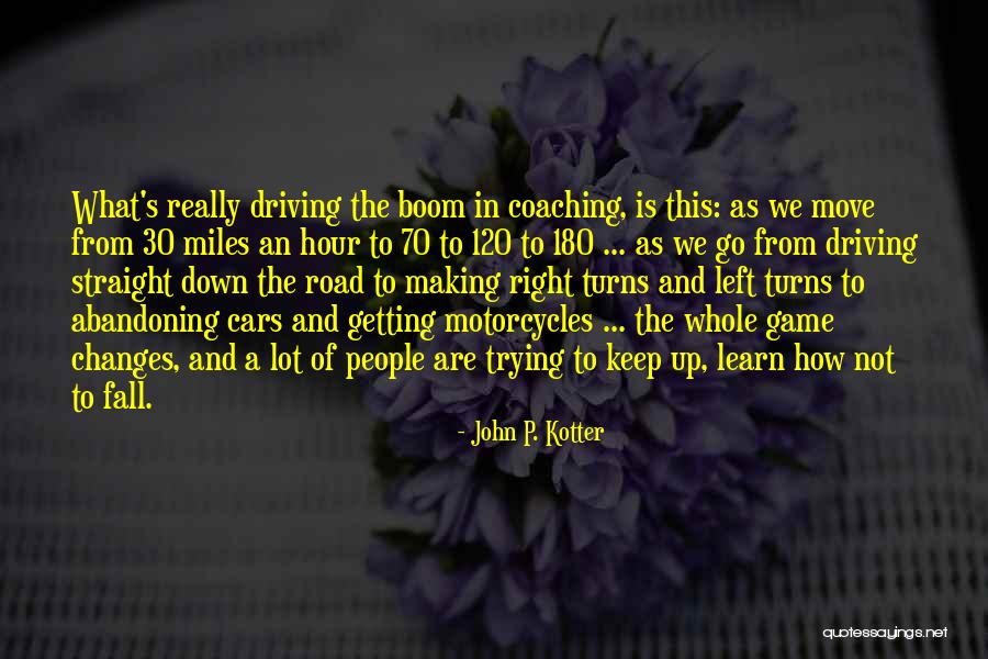 Turns In The Road Quotes By John P. Kotter