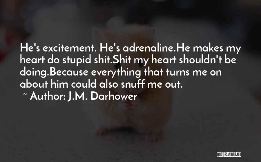 Turns Me On Quotes By J.M. Darhower