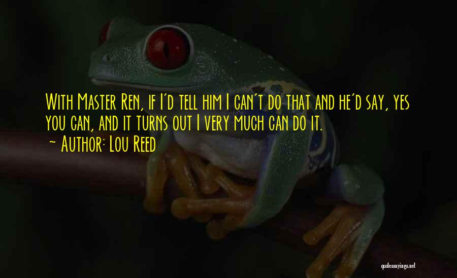 Turns Quotes By Lou Reed Turns Quotes By Lou Reed